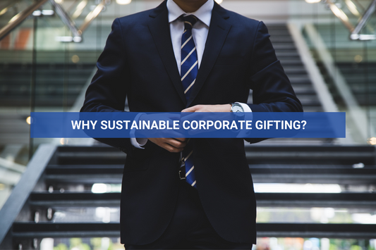 Why Sustainable Corporate Gifting